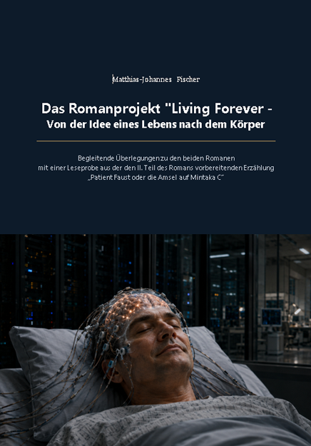 Titelbild: Das Romanprojekt Living Forever – Von der Idee eines Lebens nach dem Körper